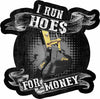 I Run Hoes for Money