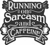 Running on Sarcasm and Caffeine