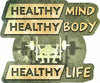 Healthy Mind Healthy Body Healthy Life