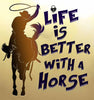 Life Is Better With a Horse