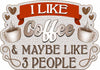 I Like Coffee and Maybe Like 3 People