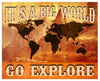 It's a Big World Go Explore