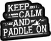 Keep Calm and Paddle On
