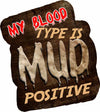 My Blood Type Is Mud Positive