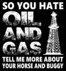 So You Hate Oil and Gas Tell Me More About Your Horse and Buggy