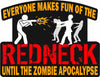 Everyone Makes Fun of The Redneck Until The Zombie Apocalypse